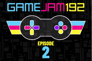 Game Jam 192 Episode 2 Game Jam 192 Episode 2
