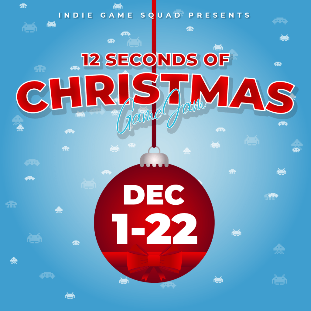 Indie Game Squad Presents 12 Seconds of Christmas Game Jam